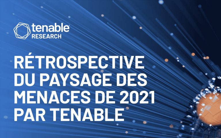 <strong>Rapport Tenable</strong> Rétrospective du paysage des menaces 2021