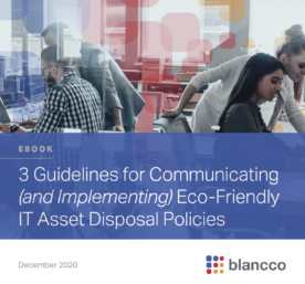 Image [EBOOK] Blancco: 3 Guidelines for Communicating (and Implementing) Eco-Friendly IT Asset Disposal Policies